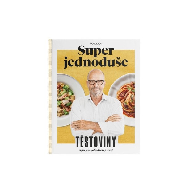 Zdeněk Pohlreich - Super jednoduše Těstoviny