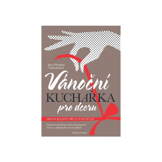 Zatloukalová Jana Florentýna - Vánoční kuchařka pro dceru, 2. vydání