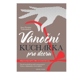 Zatloukalová Jana Florentýna - Vánoční kuchařka pro dceru, 2. vydání